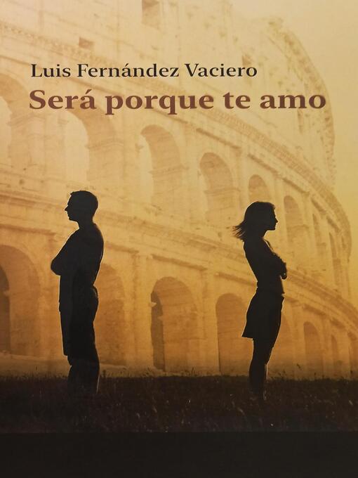 Title details for Será porque te amo by Luis Fernandez Vaciero - Available